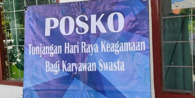 Posko pengaduan tunjangan hari raya (THR) keagamaan/Ist