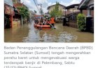 Palembang Banjir Akibat Hujan dengan Intensitas Tertinggi Sejak 30 Tahun Terakhir