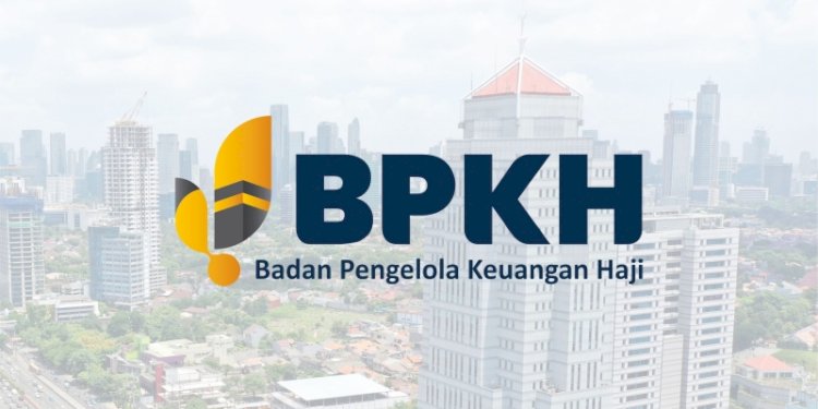 Badan Pengelola Keuangan Haji (BPKH)/Ist